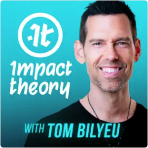 impact theory with tom bilyeu